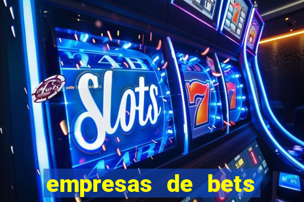 empresas de bets no brasil